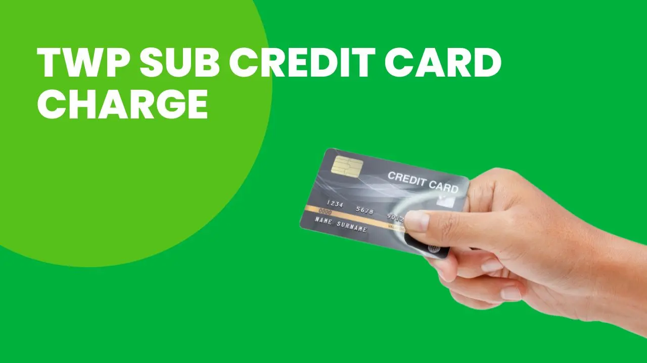 TWP Sub Credit Card Charge